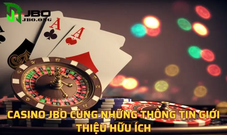 Casino JBO cùng những thông tin giới thiệu hữu ích