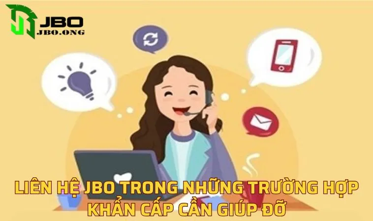 Liên hệ JBO trong những trường hợp khẩn cấp cần giúp đỡ