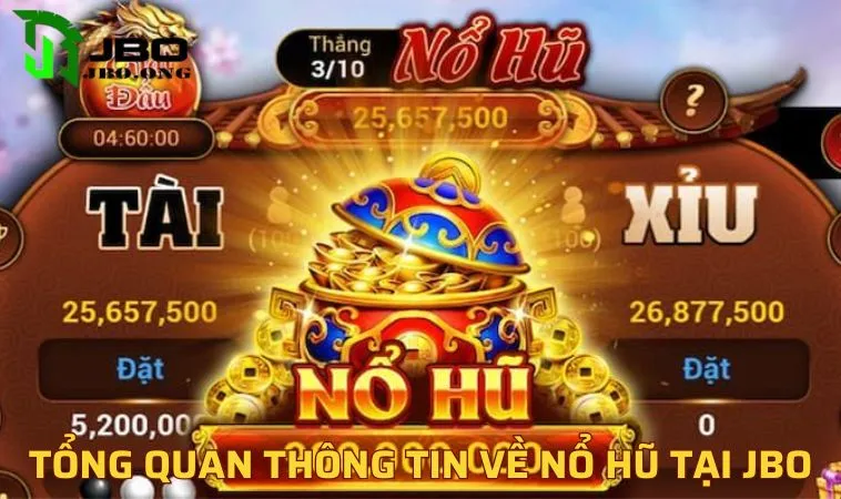 Tổng quan thông tin về nổ hũ tại JBO