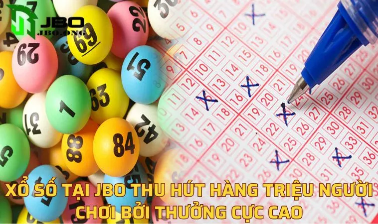 Xổ số tại JBO thu hút hàng triệu người chơi bởi thưởng cực cao